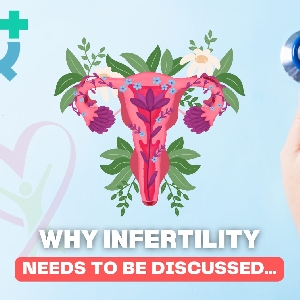 Why Is Talking About Infertility Is Necessary?
