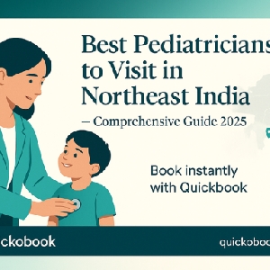 Best Pediatricians To Visit In Northeast India — Comprehensive Guide 2025